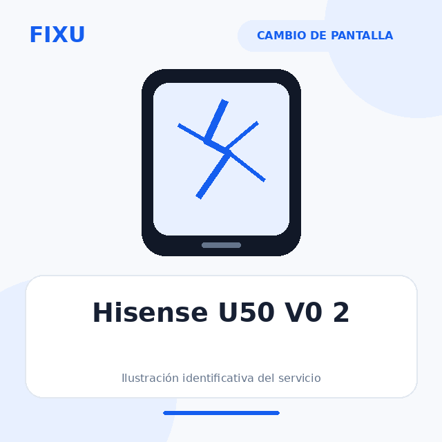 [HIS-U50V0.2-ORI-059] Hisense U50 V0 2 – Cambio de pantalla