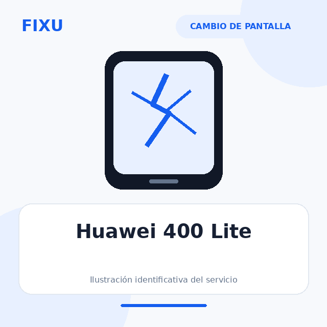 [HUA-400LITE-ORI-214] Huawei 400 Lite – Cambio de pantalla